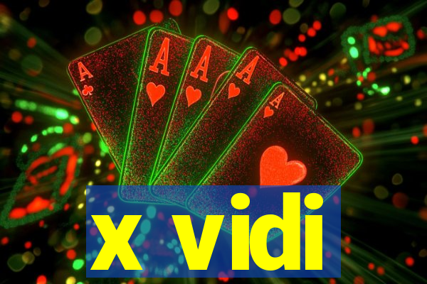 x vidi